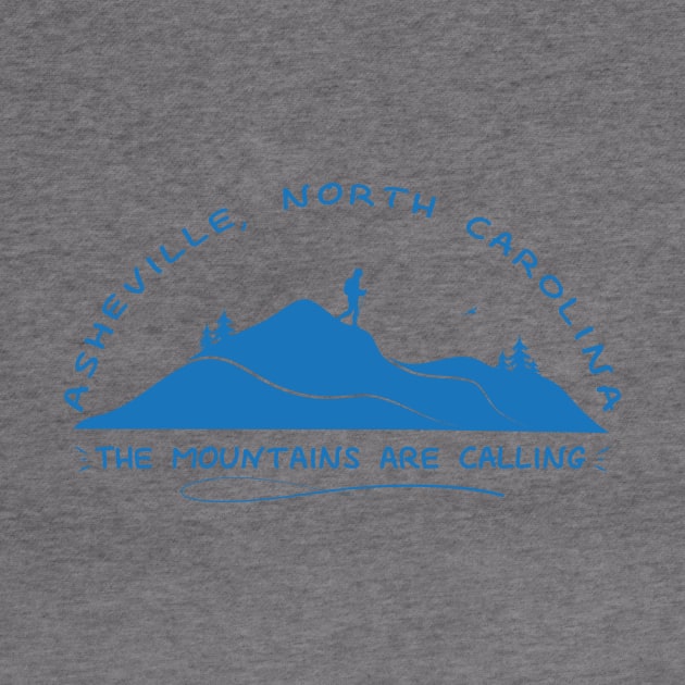 The Mountains Are Calling - Asheville, NC - Blue 10 by AVL Merch